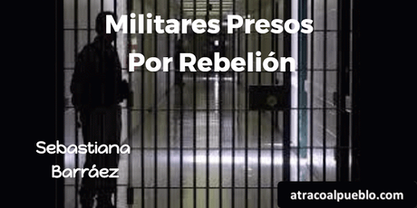 MILITARES PRESOS POR REBELIÓN