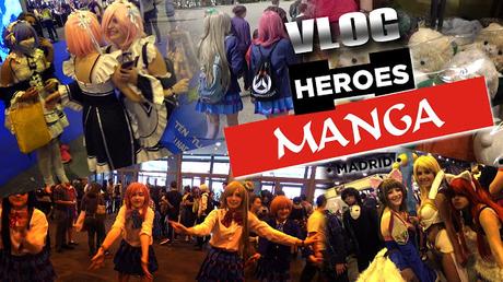 Vlog del HÉROES MANGA MADRID