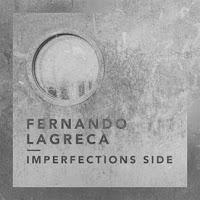 Fernando Lagreca, Imperfections Side