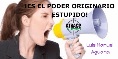 ¡ES EL PODER ORIGINARIO, ESTÚPIDO!