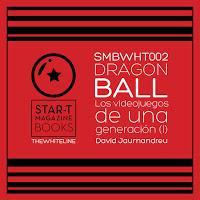 Star-T Magazine Books presenta un nuevo libro sobre los videojuegos de ''Dragon Ball'