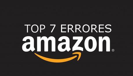 7 errores más comunes de vendedores novatos en amazon