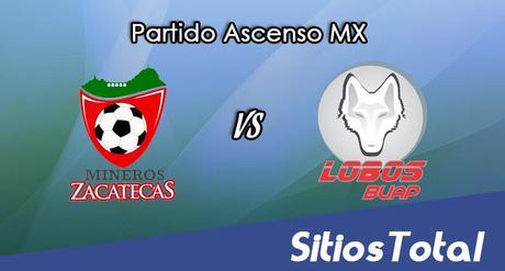 Mineros de Zacatecas vs Lobos BUAP en Vivo – Ascenso MX – Domingo 30 de Abril del 2017