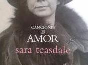 Poesía Norteamericana (79): Sara Teasdale: Canciones amor
