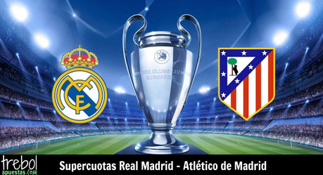 Supercuotas y Previa Real Madrid – Atlético de Madrid