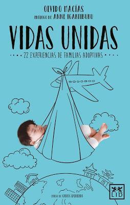 VIDAS UNIDAS: 22 experiencias de familias adoptivas