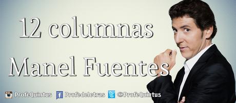 12 columnas de Manel Fuentes para comentario de textos