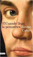 Cuando llega la penumbra. Jaume Cabré