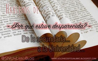 ¿Por qué estuve desaparecida? | Un gran paso... de la secundaria a la Universidad