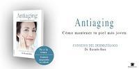 ACABA DE PUBLICARSE MI NUEVO LIBRO: ANTIAGING. Cómo mantener tu piel más joven. CONSEJOS DEL DERMATÓLOGO