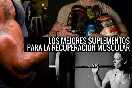 Suplementos para la Recuperacion Muscular