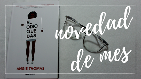 [NOVEDAD] El odio que das, de Angie Thomas