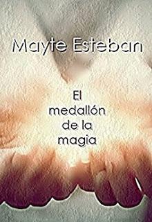 [#reseña] El medallón de la magia, de Mayte Esteban