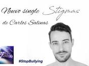 #STIGMAS Nuevo single CARLOS SALINAS contra Bullying.