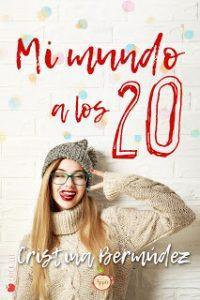 Reseña: Mi mundo a los 20, Cristina Bermúdez