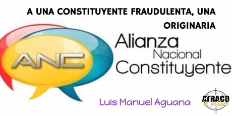 A UNA CONSTITUYENTE FRAUDULENTA, UNA CONSTITUYENTE ORIGINARIA