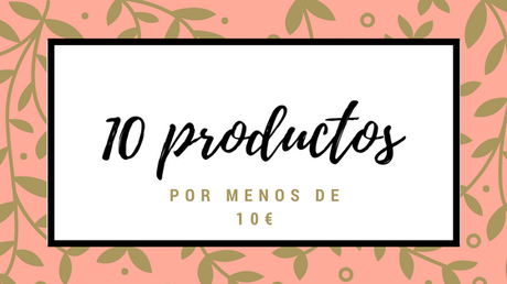 10 productos TOP por menos de 10 euros