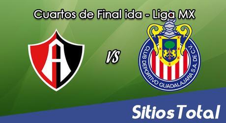 Atlas vs Chivas en Vivo – Cuartos de Final ida – Clausura 2017 – Liga MX