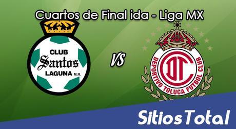 Santos vs Toluca en Vivo – Cuartos de Final ida – Clausura 2017 – Liga MX