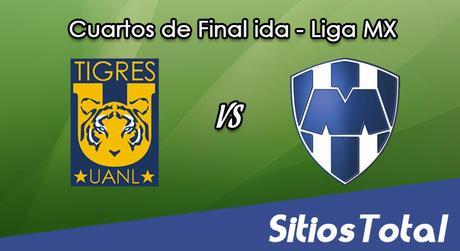 Tigres vs Monterrey en Vivo – Cuartos de Final ida – Clausura 2017 – Liga MX