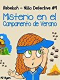 Rebekah - Niña Detective #9: Misterio en el Campamento de Verano (una divertida historia de misterio para niños entre 9-12 años)