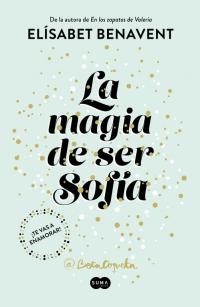 LA MAGIA DE SER SOFIA - Elisabet Benavent