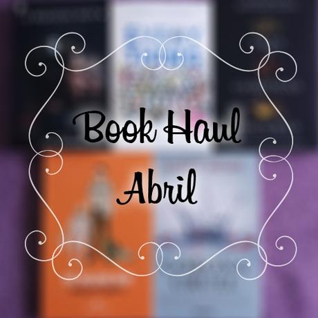 Book Haul: Abril