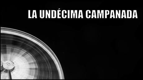 «La undécima campanada» | Microrrelato de Carmelo Beltrán