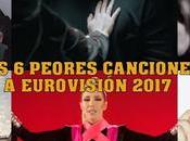 seis peores canciones eurovisión 2017