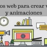 10 sitios web para crear vídeos y animaciones de forma sencilla