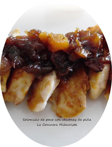 Solomillo de pavo con chutney de piña