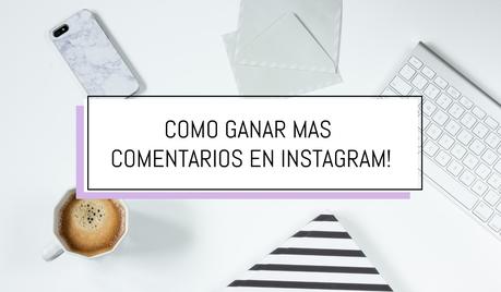 Como ganar más comentarios en Instagram