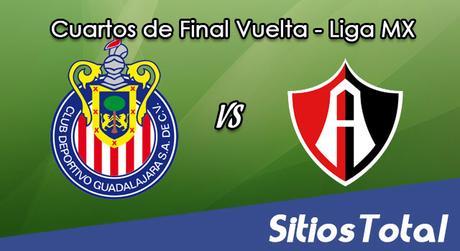 Ver Chivas vs Atlas en Vivo – Vuelta Cuartos de Final – Online, Por TV, Radio en Linea, MxM – Clausura 2017 – Liga MX