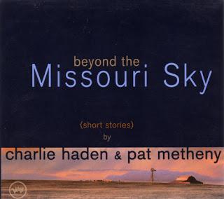 Charlie Haden & Pat Metheny - Beyond the Missouri Sky (1997)