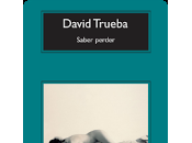 Reseña: Saber perder- David Trueba
