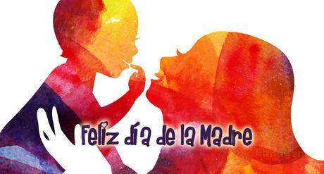 Feliz Día de la Madre