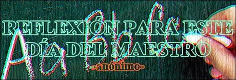 REFLEXIÓN PARA ESTE DÍA DEL MAESTRO REFLEXIÓN PARA ESTE DÍA DEL MAESTRO