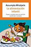 La alimentación infantil: Pautas y consejos para una nutrición equilibrada y completa (AUTOAYUDA)