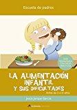Alimentacion Infantil Y Sus Dificultades, La (Escuela De Padres)