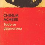 Chinua Achebe: Todo se desmorona