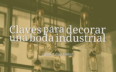 Claves para decorar una boda industrial