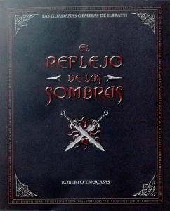 El reflejo de las sombras [Las guadañas gemelas de Ilbrath – I]