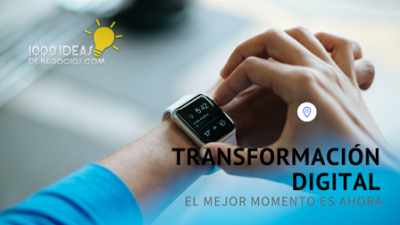 Transformación Digital, El Mejor Momento Es Ahora