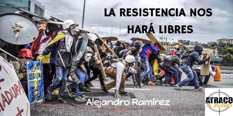 LA RESISTENCIA NOS HARÁ LIBRES