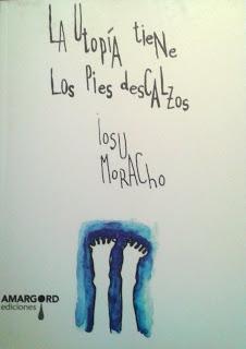 Iosu Moracho: La Utopía tiene los pies descalzos (2):