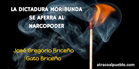 LA DICTADURA MORIBUNDA SE AFERRA AL NARCOPODER