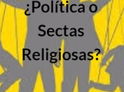 ¿política sectas religiosas?