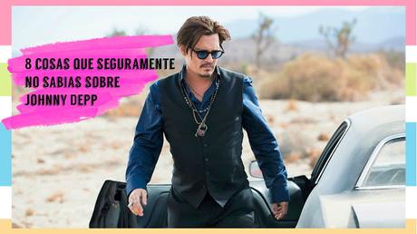 8 cosas sobre johnny depp
