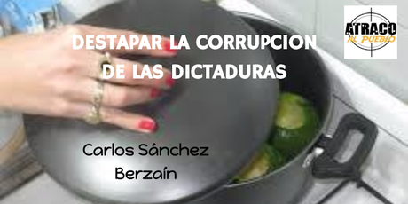 DESTAPAR LA CORRUPCIÓN DE LAS DICTADURAS