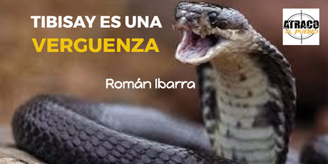 TIBISAY ES UNA VERGUENZA